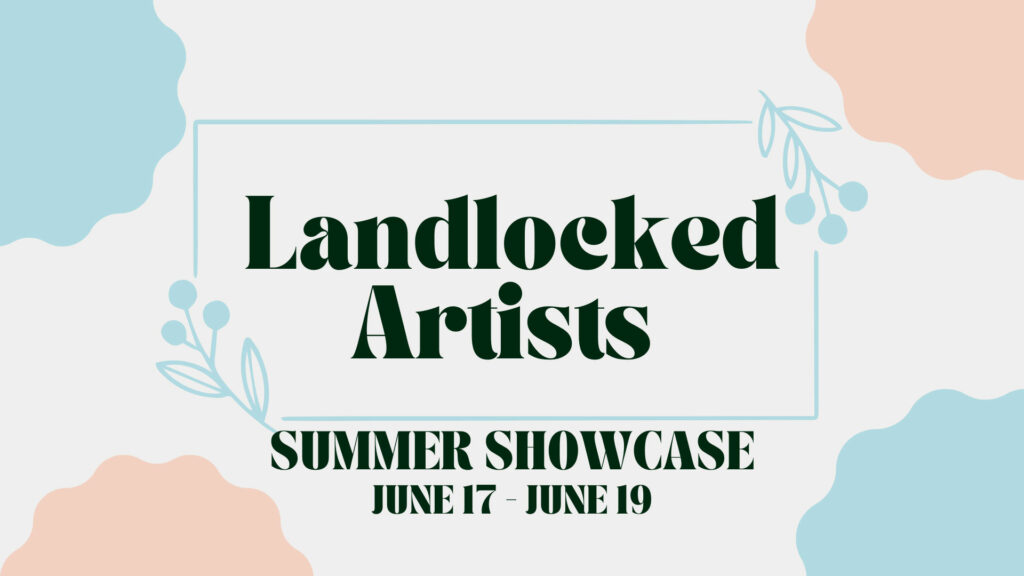 Landlocked Gallery Summer Showcase 2022 at Split Gallery in Omaha, NE