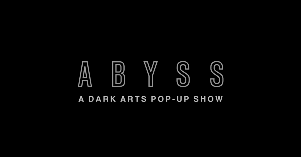 ABYSS - A Dark Arts Pop-Up Show at Split Gallery in Omaha, NE